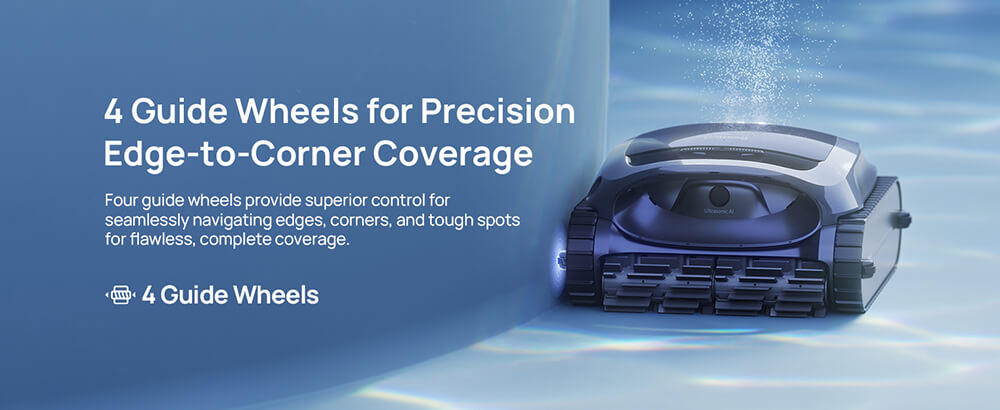 4 advanced guide wheels - Improved maneuverability for precise edge and corner cleaning.