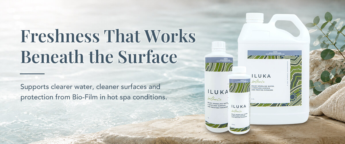 Iluka Brilliance spa conditioner for sparkling water spotless surfaces and pristine pipework